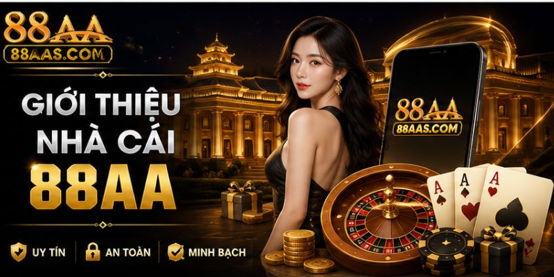 Giới thiệu nhà cái 88AA chính thức