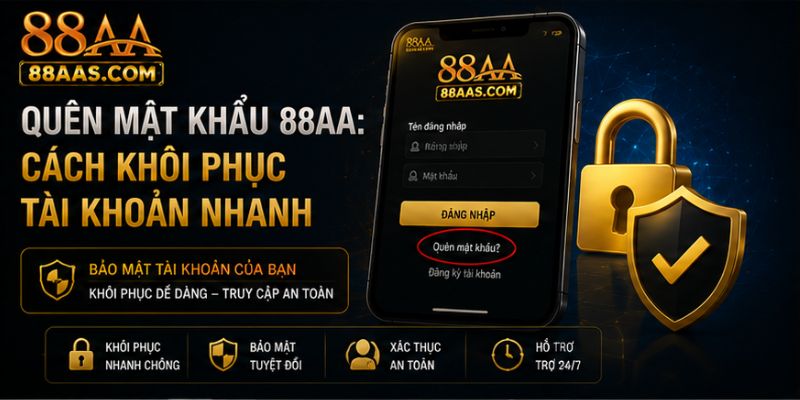Quên Mật Khẩu 88AA: Cách Khôi Phục Tài Khoản Nhanh